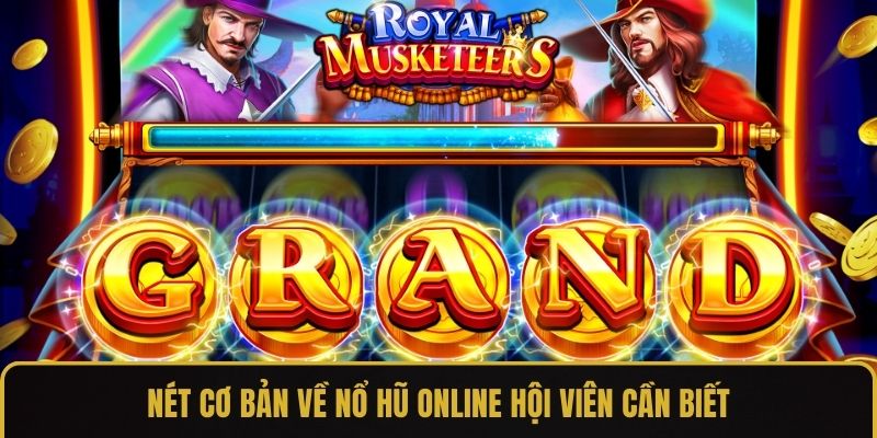 Nét cơ bản về nổ hũ online hội viên cần biết