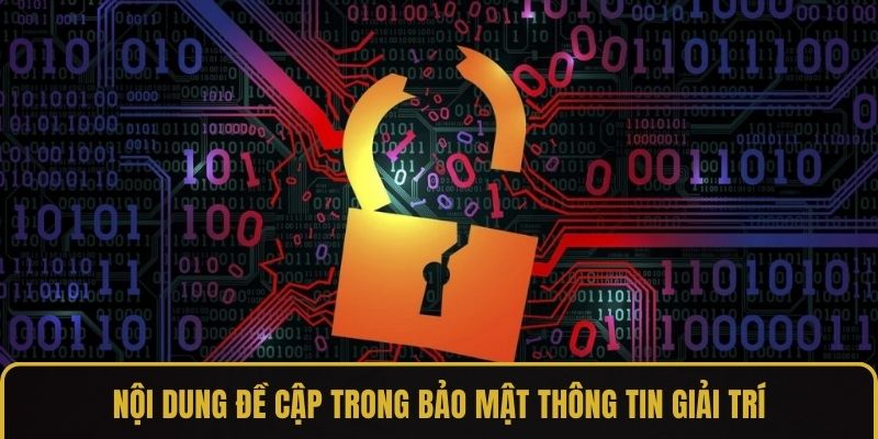 Nội dung đề cập trong bảo mật thông tin giải trí